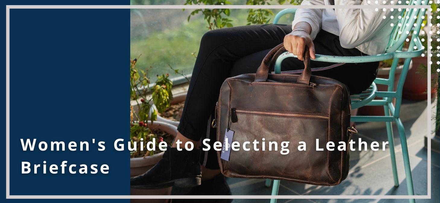 Women's Guide to Selecting a Leather Briefcase